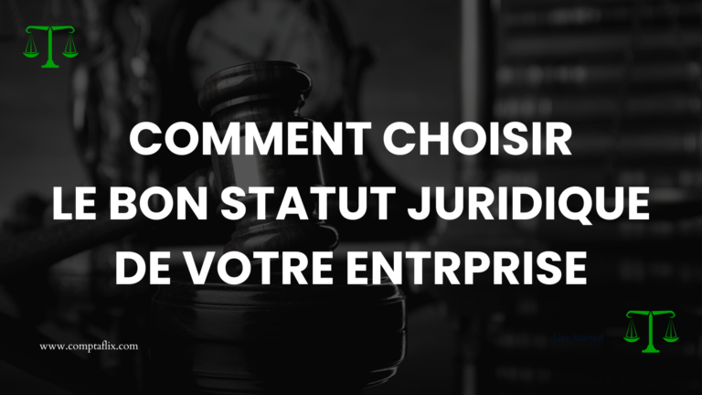 Comment choisir le bon statut juridique de votre entreprise